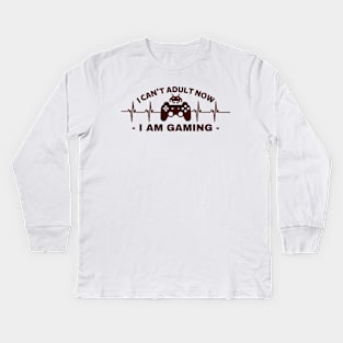 I can't adult now i am gaming - gamer Kids Long Sleeve T-Shirt